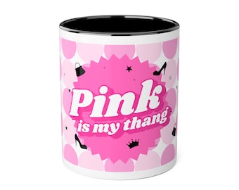 Pink is my thang Accent Mugs, 11oz