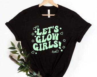 Camisa Let's Glow Girl, camiseta que brilla en la oscuridad, camisa de fiesta brillante, camisa de cumpleaños brillante, fiesta temática brillante