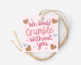 Teacher Appreciation Week Tags | Printable Teacher Gift | We Would Crumble Without You | Teacher Treat Labels