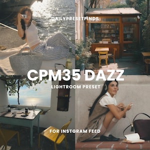 May include: A collage of lifestyle images with the text "DAILYPRESETFINDS", "CPM35 DAZZ", "LIGHTROOM PRESET", and "FOR INSTAGRAM FEED". The images include a person with a camera, a cafe, and a person listening to music.