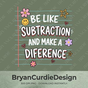 以下が含まれることがあります： セージグリーンの背景に罫線入りの紙の要素と「BE LIKE SUBTRACTION AND MAKE A DIFERENCE」というテキストが描かれたグラフィックデザイン。黄色いスマイリーフェイス、ピンクと紫の花、オレンジ色の星、小さなピンクのハートがデザインに含まれています。