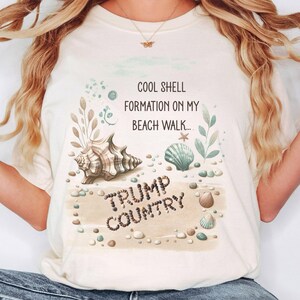 Trump Country Shell Shirt: Sarcastic Beach Humor Comfort Colors Tee