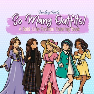 以下が含まれることがあります： Finley Tails So Many Outfits! A Bold-Line Fashion Coloring Bookというタイトルの塗り絵。紫のドレス、チェック柄のスカート、ピンクのドレス、ティールカラーのコート、黄色のドレスなど、様々な服装をした5人のキャラクターが描かれています。