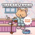 Tired but Trying by Finley Tails (PDF/JPG) 40 Pages - A Relatable Cute and Cozy Adulting Coloring Book of Funny Animals, Bold Line Art
