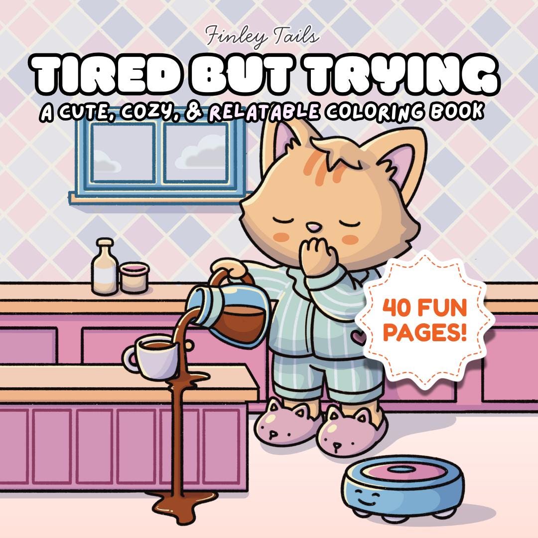Tired but Trying by Finley Tails (PDF/JPG) – 40-Page Cute Adulting Coloring Book with Bold Line Art