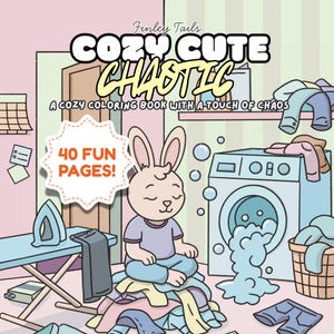 Cute, Cozy, Chaotic von Finley Tails (PDF/JPG): 40 Seiten Tier Malbuch mit niedlichen Tierchen, gemütliche Szenen