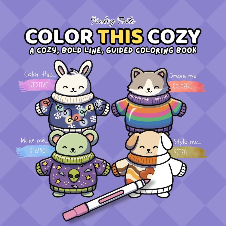 May include: A coloring book titled "COLOR THIS COZY" with illustrations of four cartoon animals wearing sweaters. The text includes "A COZY, BOLD LINE, GUIDED COLORING BOOK". A pink and white marker is at the bottom. The animals are labeled "FESTIVE", "COLORFUL", "STRANGE", and "RETRO".