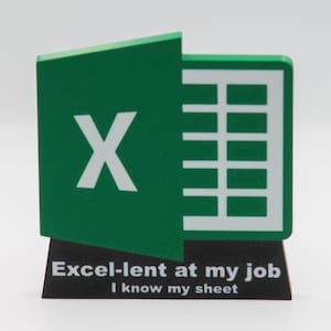 Excel-lent At My Job Desk Sign/Plaque, 3D Printed Excel Humor, Gift For Coworker & Accountants