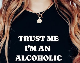 Vertrauen Sie mir, ich bin ein alkoholisches Hemd, Tag trinken Hemd, trinkendes Party Hemd, lustiges Alkohol Hemd, trinkendes Hemd, alkoholisches Hemd