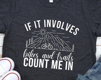 Wenn es um Bikes undTrails Shirt, Radfahrer Shirt, Radfahrer Shirt, Fahrrad, Radfahrer Geschenk, Fahrrad Geschenk, Radfahren TShirt, Mountainbike Shirt geht