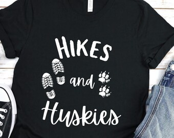 Hikes and Huskies Shirt, Huskies Mama Shirt, Wander Shirt, Siberian Husky T-Shirt, Husky Besitzer Shirt, Husky Mama Shirt, Husky Papa Shirt