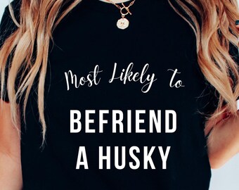 Wahrscheinlich ein Husky, Husky Mom, Wander-Shirt, Siberian Husky-T-Stück, Husky-Besitzer Shirt, Husky Mama Shirt, Husky Papa Shirt, Husky-Liebhaber