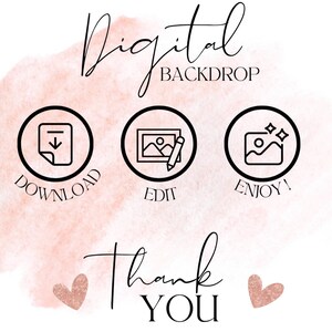 K&ouml;nnte beinhalten: Grafik f&uuml;r digitalen Hintergrund mit Text und Symbolen. Die Worte "Digital Backdrop" stehen oben, mit den Worten "Download", "Edit" und "Enjoy!" unter Symbolen. Die Worte "Thank You" stehen unten, mit zwei Herzgrafiken.
