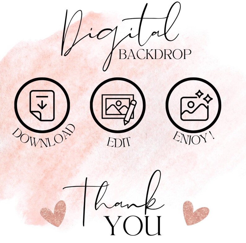 K&ouml;nnte beinhalten: Grafik f&uuml;r digitalen Hintergrund mit Text und Symbolen. Die Worte "Digital Backdrop" stehen oben, mit den Worten "Download", "Edit" und "Enjoy!" unter Symbolen. Die Worte "Thank You" stehen unten, mit zwei Herzgrafiken.