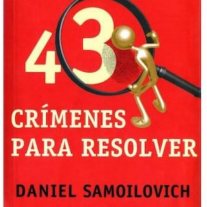 Könnte beinhalten: Roter Buchumschlag mit dem Titel "43 Crímenes Para Resolver" in weißer Schrift. Eine goldfarbene Figur hält eine Lupe über der Zahl "3". Der Name des Autors, Daniel Samoilovich, steht unten.