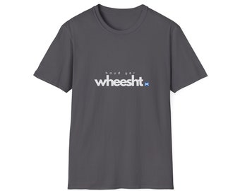 Haud Yer Wheesht T-shirt: Scottish Slang Tee