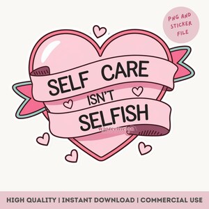 Self Care Isnt Selfish Heart Kawaii Png, Self Love Quotes, Motivational ...