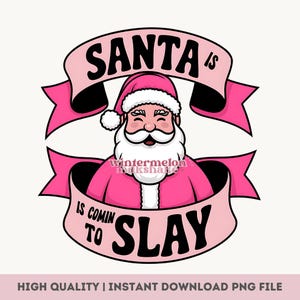 Santa is Coming to Slay PNG, Christmas Season Shirt, Printable Stickers, Gift for Holiday, Pink ...