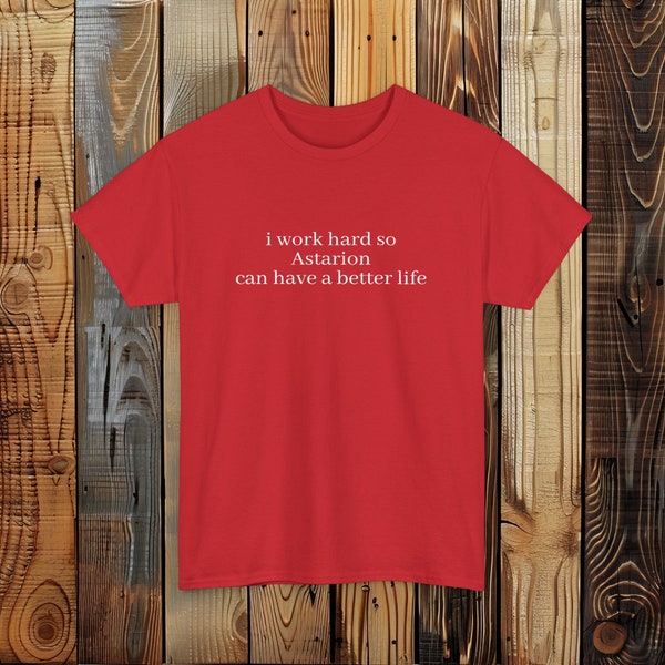 i work hard so Astarion can have a better life, funny bg3 shirt, funny dnd shirt, dungeon master shirt, bg3 humor quote