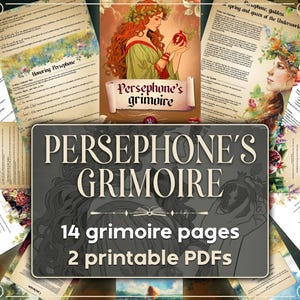 May include: A digital download of a printable grimoire inspired by Persephone, the Greek goddess of spring and queen of the underworld. The grimoire includes 14 pages of text and illustrations, and is available as two printable PDFs.