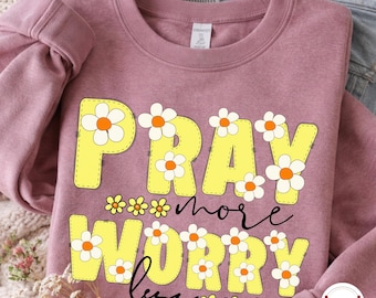 Pray More Worry Less Png Christian Shirt Sublimation, Bible Verse Tshirt, Trendy Faith Apparel Gift, Jesus Loves You PNG, Worship Mom Tee