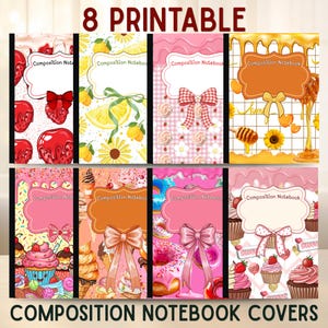 May include: Eight printable composition notebook covers featuring colorful patterns of strawberries, lemons, honey, cupcakes, and donuts. Each cover includes a central label area with the text Composition Notebook and a decorative bow illustration.
