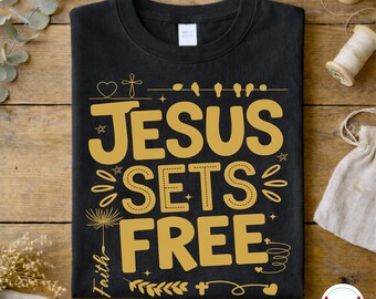 Jesus Sets Free Clipart Sublimation, Christian faith Png, Inspirational PNG Motivational Shirt Design, Christian Scripture Digital Download