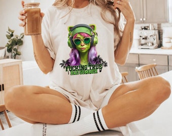 Fucking True Summer Vibes  Shirt (100% Bio)