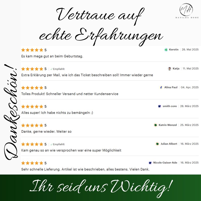 May include: A white background with text in a cursive font that reads "Vertraue auf echte Erfahrungen" and "Ihr seid uns Wichtig!". Below are customer reviews with star ratings and dates. The Matilda Home logo is in the top right corner.