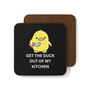 Coaster: &#39;Get The Duck Out Of My Kitchen&#39; | Fun and Functional Kitchen Decor - Black Hardboard Back