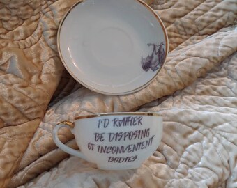 I'd rather be disposing of inconvenient bodies teacup true crime altered fine china gift custom personalized mug bat naturalist goth kitchen
