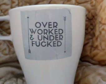 Overworked and under fucked lovely cups modified gift custom mug tea cup arrows sarcasm coffee mug co-worker upcycled ampersand