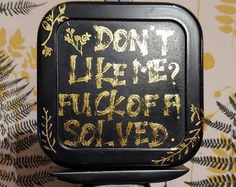Don't like me? Fuck off! Solved. Punk graffiti desk art