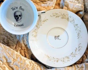 You've been poisoned bye tea cup and saucer altered china teacup gift custom skull rose personalized poison cup message at bottom Murderino