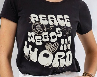 Peace Needs No Word,  Neurodiversity shirt, mental health awareness t-shirt, statement graphic apparel - Unisex 100% cotton Streetwear