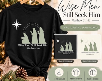 May include: A black t-shirt featuring a light green graphic of three figures and a star with the text Wise Men Still Seek Him Matthew 2:1-12. The design includes a dark version and a sage version of the same religious illustration.