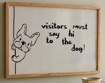 Visitors Must Say Hi to the Dog Sign: Funny Peeking Dog Wall Art, Cute Dog Lover Poster (Digital Download)