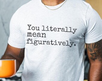 You literally mean figuratively PNG quote design PNG funny teacher PNG sublimation funny grammar png trendy sublimation millenial humor png