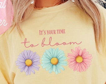 Es tu momento de florecer PNG sublimación Bridal png DIGITAL descargar margaritas de primavera png diseño flor de moda png girly floral png sublimación