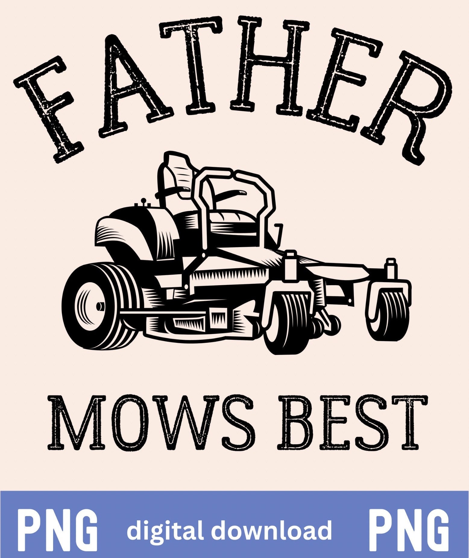 Father Mows Best PNG Funny Father's Day Design PNG Funny Dad Joke PNG ...