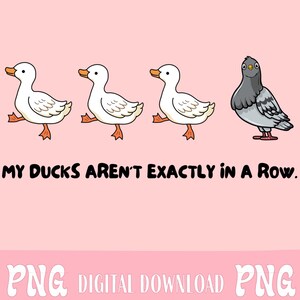 Ducks in a row PNG funny cartoon design trendy PNG funny ducks PNG sublimation Stickers png tote bags png trendy submimation father's day image 4