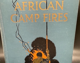 African Campfires by Stewart Edward White Vintage book 1913