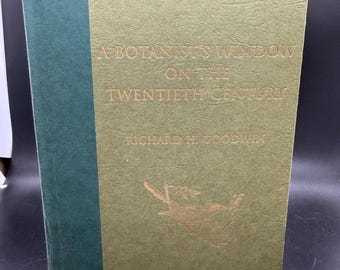 A Botanist&#39;s Window on the Twentieth Centuryby Richard H. Goodwin Signed Copy Vintage book
