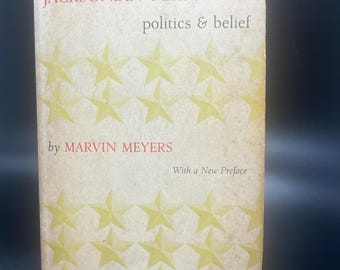 The Jacksonian Persuasion Politics and Belief by Marvin Meyers Vintage Paperback 1960
