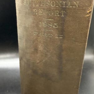 Smithsonian Report 1885 Annual Report Board of Regents Smithsonian Institution July 1885 Vintage Book