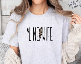 Line Wife Shirt, Line Wife Gift, Lineman Wife Gift, Blue Collar Wife, Line Life, Graphic Tee, Lightening Bolt Shirt, Lineman's Wife Gift