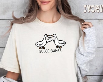 Goose Bumps Shirt, Silly Goose T-shirt, Funny Goose Outfit, Goose Lover Tee, Goose Couple Clothing, Sarcastic Goose Gifts, Silly Goose Shirt