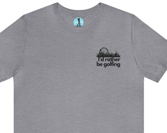 Golf T-Shirt  - I'd rather be golfing.  Range of sizes and colours. Fast delivery.