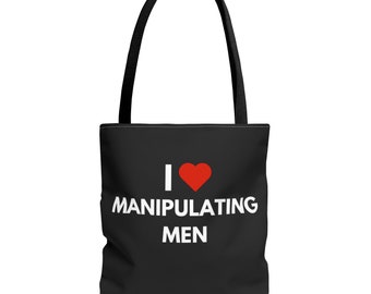 I love manipulating men | Tote Bag