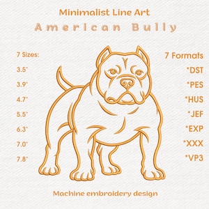 May include: Minimalist line art of an American Bully dog in a golden color. The design includes the text "7 Sizes" with measurements in inches and "7 Formats" with file extensions. The phrase "Machine embroidery design" is also present.